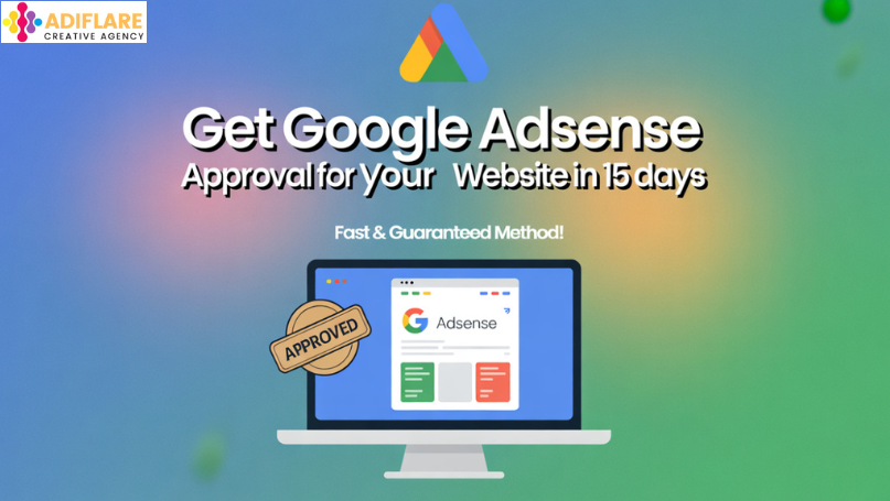 How to Get Google AdSense Approval for Your Website in 15 Days