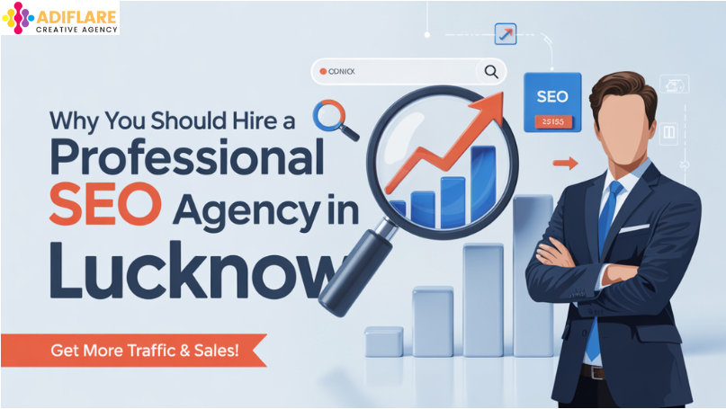 Why You Should Hire a Professional SEO Agency in Lucknow Today