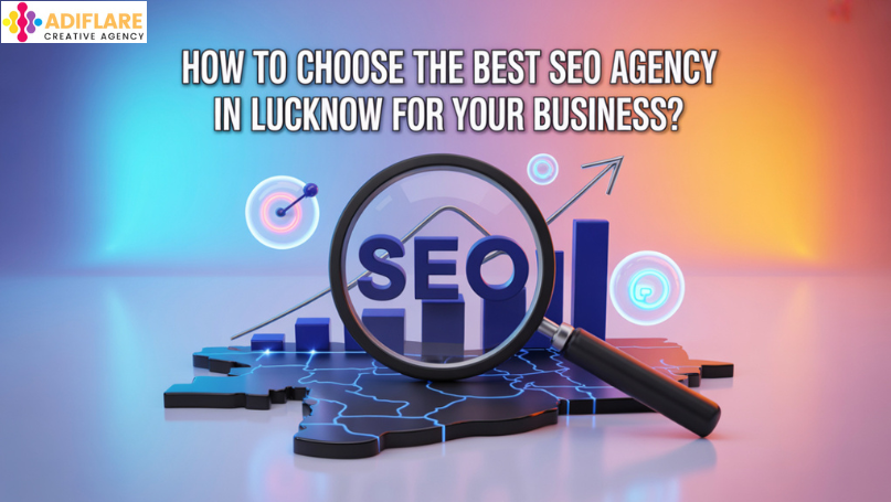 How to Choose the Best SEO Agency in Lucknow for Your Business?