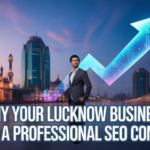 Why Your Lucknow Business Needs a Professional SEO Company