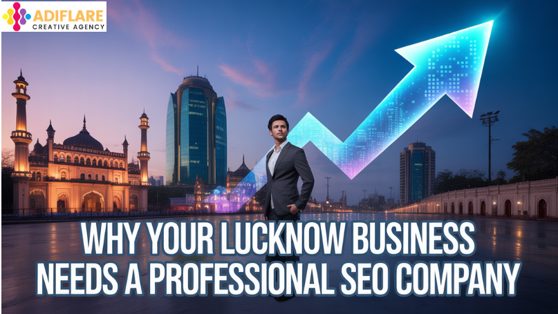 Why Your Lucknow Business Needs a Professional SEO Company